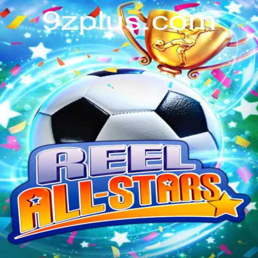 ReelAllStars: The Ultimate Gaming Experience and Its Exciting Integration of 9z