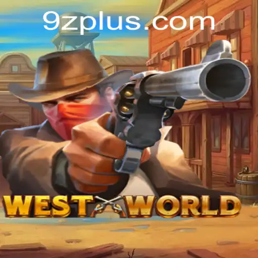 Exploring WestWorld: An Intriguing New Frontier with 9z